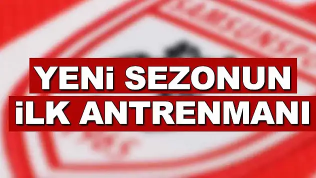 yeni sezonun ilk antrenmanı