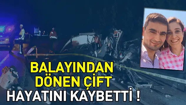 Feci kazada kahreden detay: Hayatını kaybeden çift balayından dönüyormuş