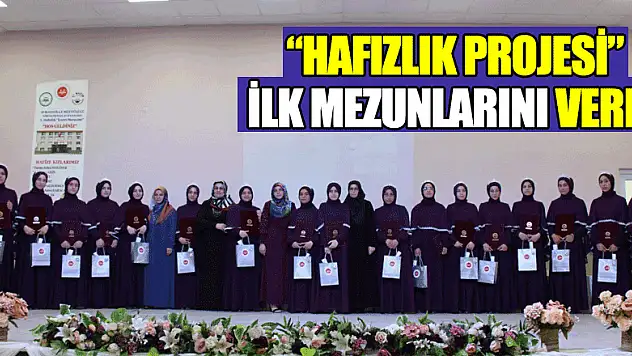 Örgün Eğitim Hafızlık Projesi ilk mezunlarını verdi