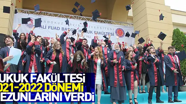 OMÜ Hukuk Fakültesi 2021-2022 dönemi mezunlarını verdi