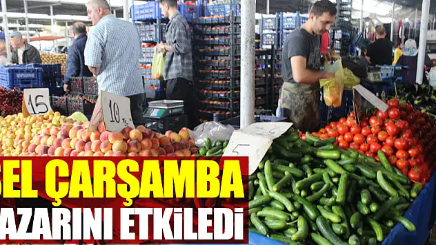 SEL ÇARŞAMBA PAZARINI ETKİLEDİ