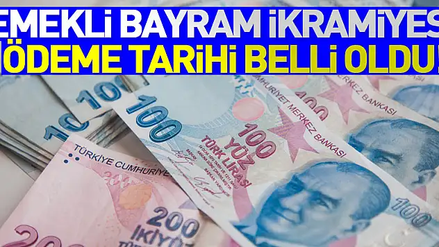 Emekli bayram ikramiyesi ödeme tarihi belli oldu!