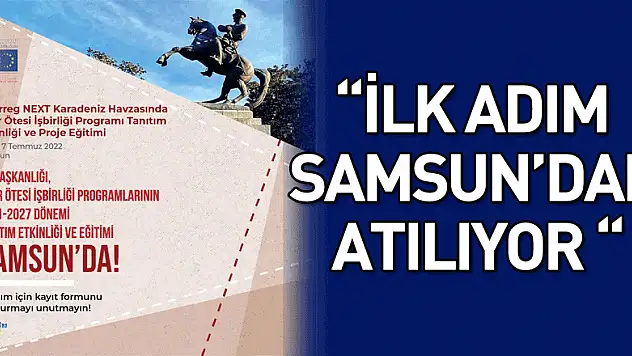 Karadeniz havzasında Sınır Ötesi İşbirliği Programı'nda ilk adım Samsun'dan atılıyor