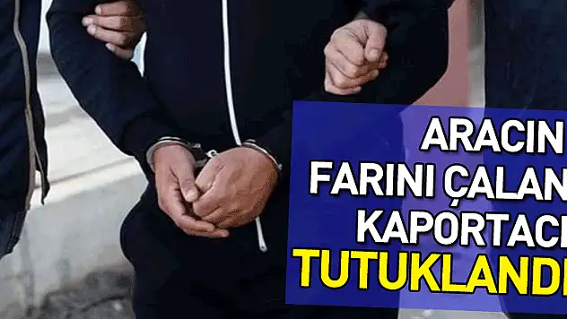 Park halindeki aracın farını çalan kaportacı tutuklandı