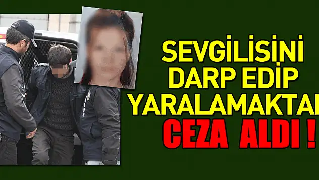 Sevgilisini öldürmekten beraat eden şahıs darp edip yaralamaktan ceza aldı