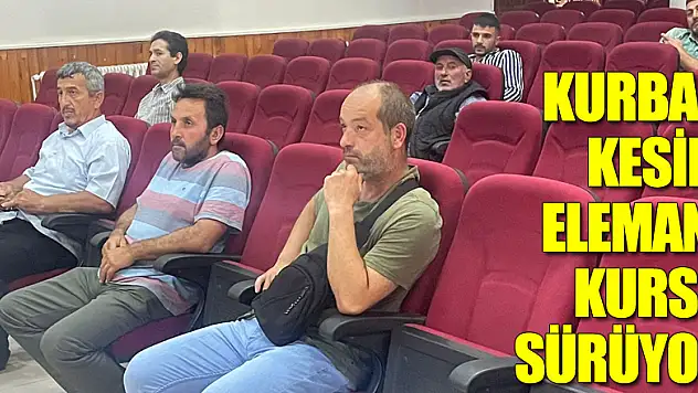 KURBAN KESİM ELEMANI KURSU SÜRÜYOR