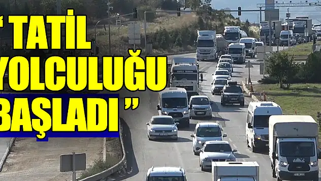 Tatil yolculuğu başladı: 43 ilin geçiş noktasında trafik yoğunluğu