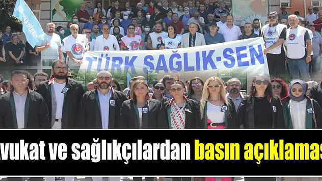  Avukat ve sağlıkçılardan basın açıklaması