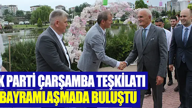 AK Parti Çarşamba Teşkilatı bayramlaşmada buluştu