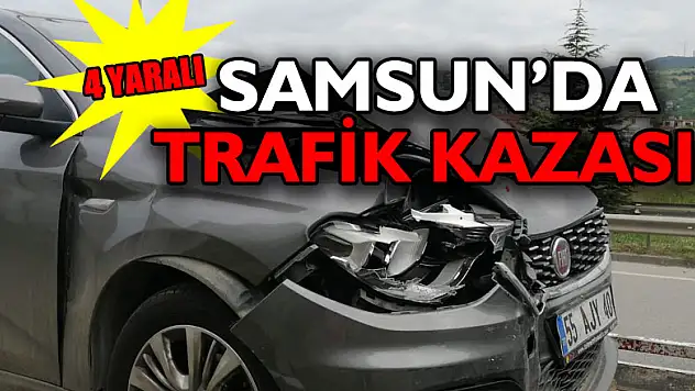 Samsun'da trafik kazası: 4 yaralı