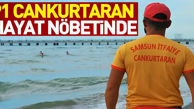 Samsun'da 91 cankurtaran hayat nöbetinde