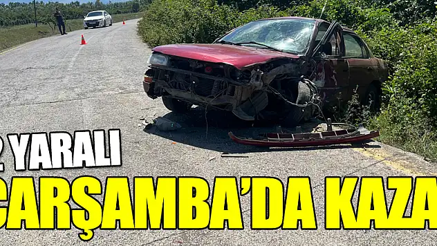 ÇARŞAMBA'DA KAZA: 2 YARALI