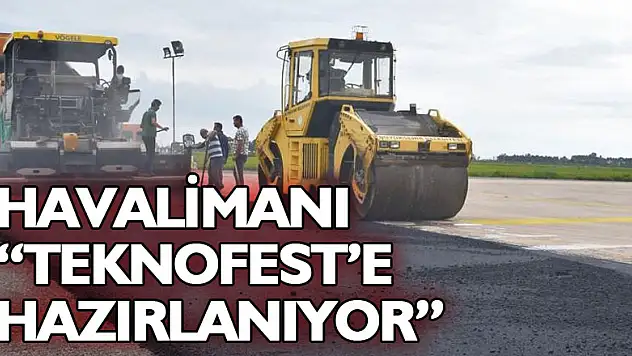 Havalimanı TEKNOFEST'e hazırlanıyor