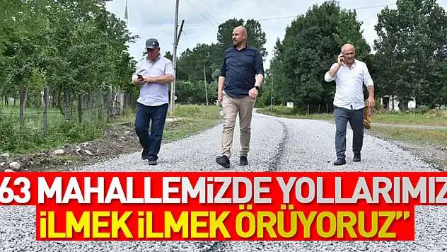 Başkan Togar: '63 mahallemizde yollarımızı ilmek ilmek örüyoruz'