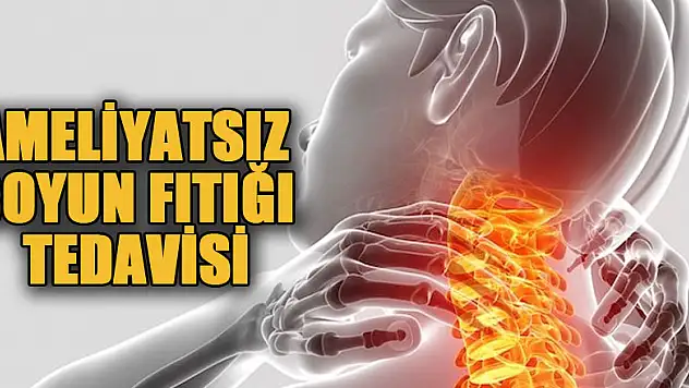 Ameliyatsız boyun fıtığı tedavisi mümkün