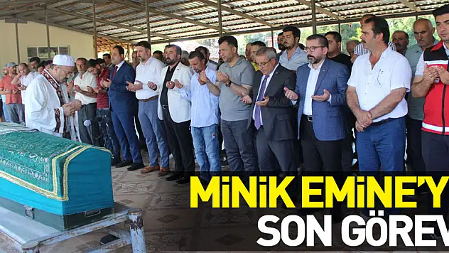 Minik Emine'ye son görev!