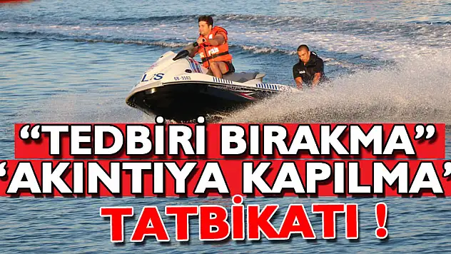 Samsun'da 'Tedbiri Bırakma, Akıntıya Kapılma' tatbikatı