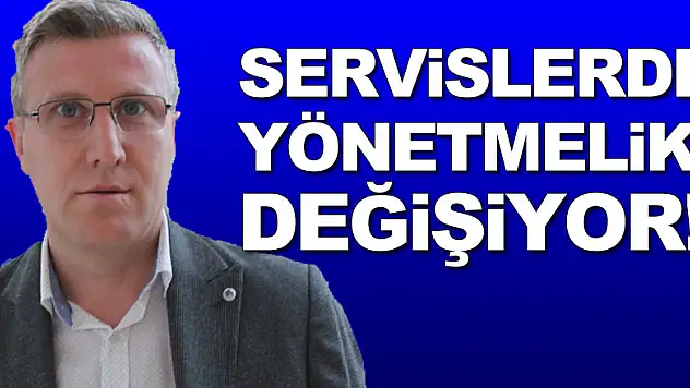 Servislerde yönetmelik değişiyor!