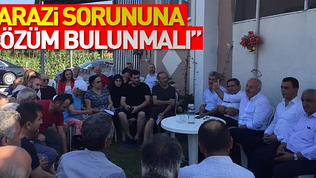  'Arazi sorununa çözüm bulunmalı'