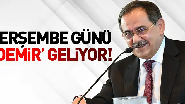 PERŞEMBE GÜNÜ 'DEMİR' GELİYOR!