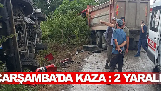 Çarşamba'da kaza : 2 yaralı