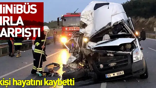 Samsun'da minibüs tırla çarpıştı: 1 ölü