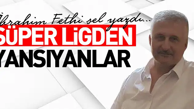 SÜPER LİGDEN YANSIMALAR (2)
