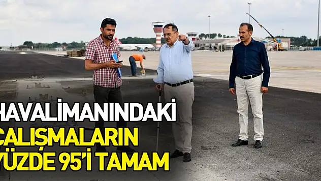 TEKNOFEST finalinin yapılacağı havalimanındaki çalışmaların yüzde 95'i tamam