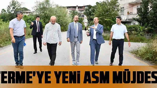 Terme'ye yeni ASM müjdesi