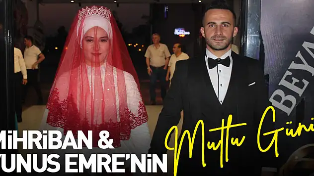 Mihriban & Yunus Emre'nin mutlu günü