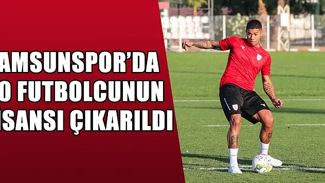 Samsunspor'da 30 futbolcunun lisansı çıkarıldı