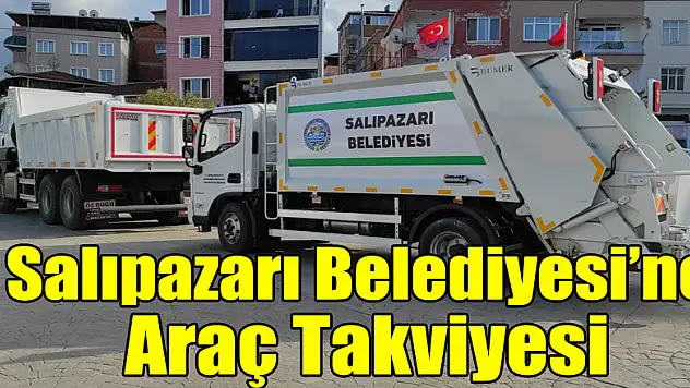 Salıpazarı Belediyesi'ne Araç Takviyesi