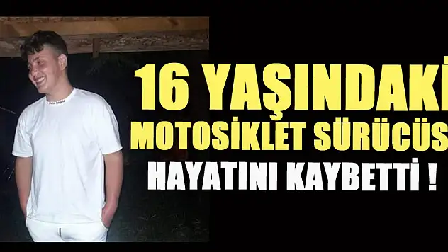 Samsun'da 16 yaşındaki motosiklet sürücüsü çocuk kazada hayatını kaybetti
