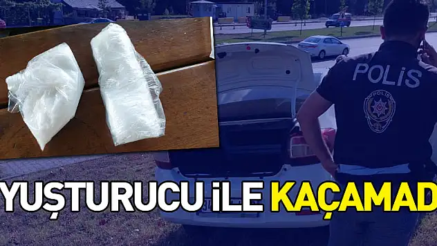 Uyuşturucu ile kaçamadı!