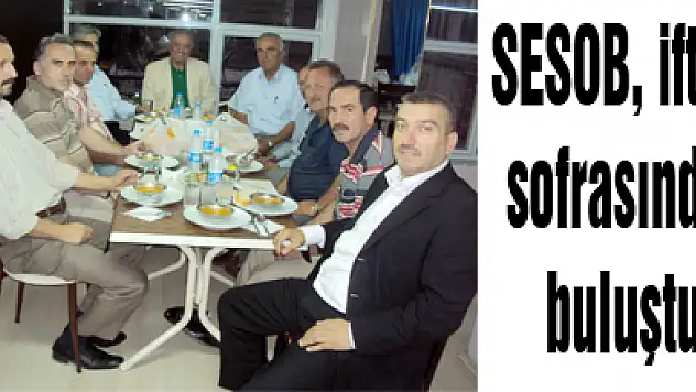 SESOB, iftar sofrasında buluştu