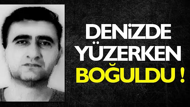 Denizde yüzerken boğuldu