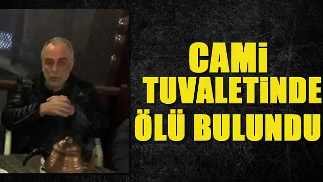 Cami tuvaletinde ölü bulundu