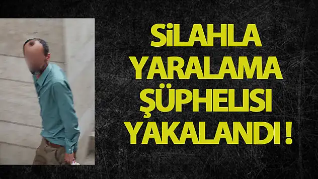 Silahla yaralama şüphelisi yakalandı