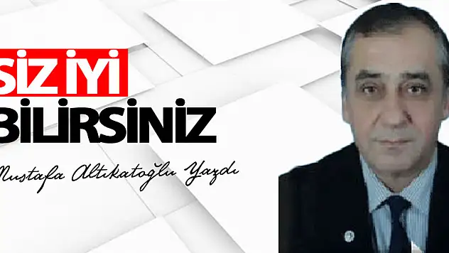 SİZ İYİ BİLİRSİNİZ