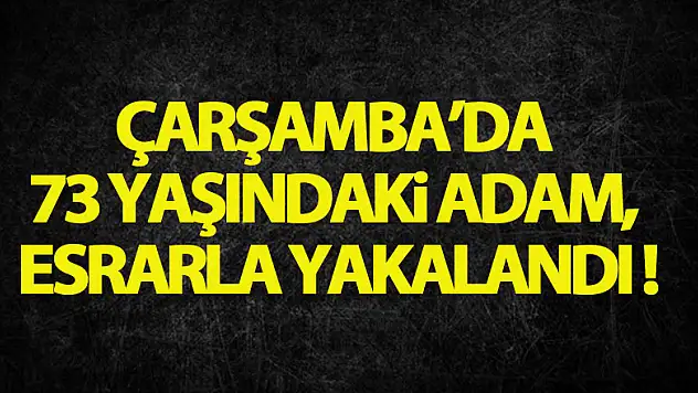 73 yaşındaki adam, esrarla yakalandı