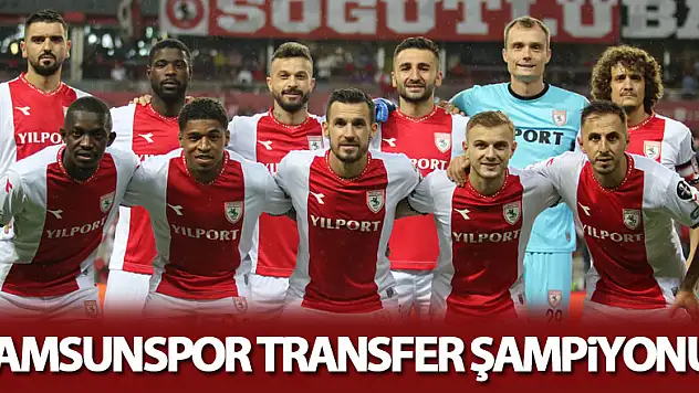 Samsunspor transfer şampiyonu