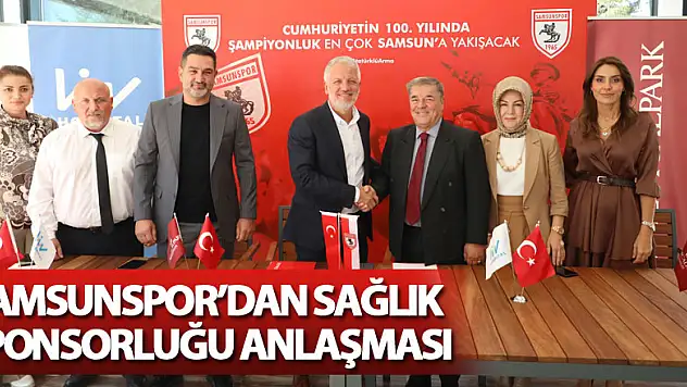 Samsunspor'dan sağlık sponsorluğu anlaşması