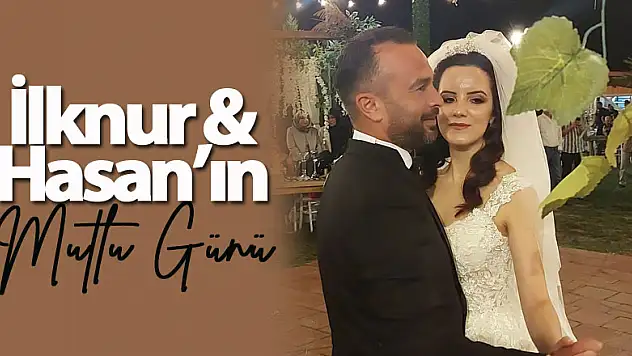 İlknur & Hasan'ın mutlu günü