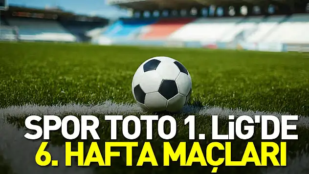 Spor Toto 1. Lig'de heyecan 6. hafta maçlarıyla devam edecek