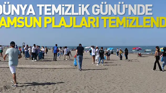 'Dünya Temizlik Günü'nde Samsun plajları temizlendi
