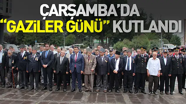 ÇARŞAMBA'DA 'GAZİLER GÜNÜ KUTLANDI'