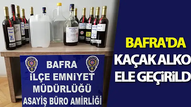Bafra'da kaçak alkol ele geçirildi