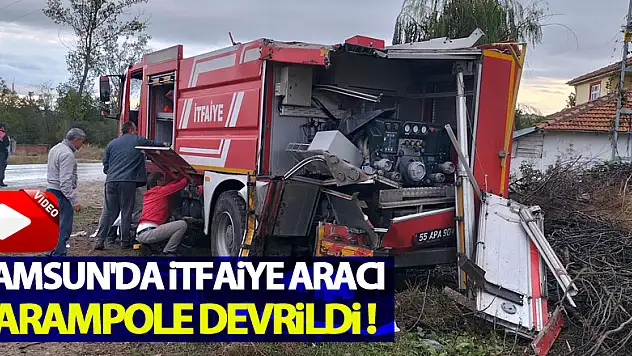 Samsun'da itfaiye aracı şarampole devrildi, 2 itfaiye eri yaralandı