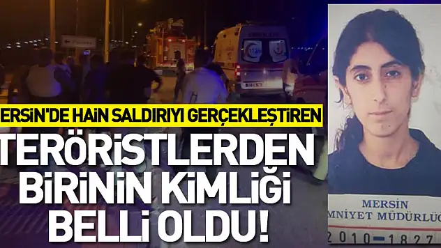 Mersin'de hain saldırıyı gerçekleştiren teröristlerden birinin kimliği belli oldu!