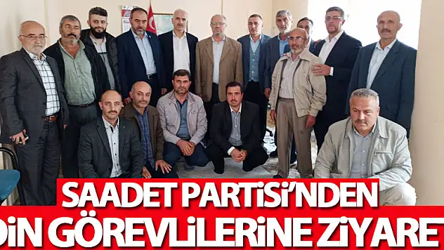 Saadet Partisi'nden Din Görevlilerine ziyaret